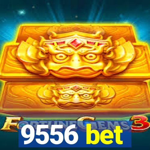9556 bet
